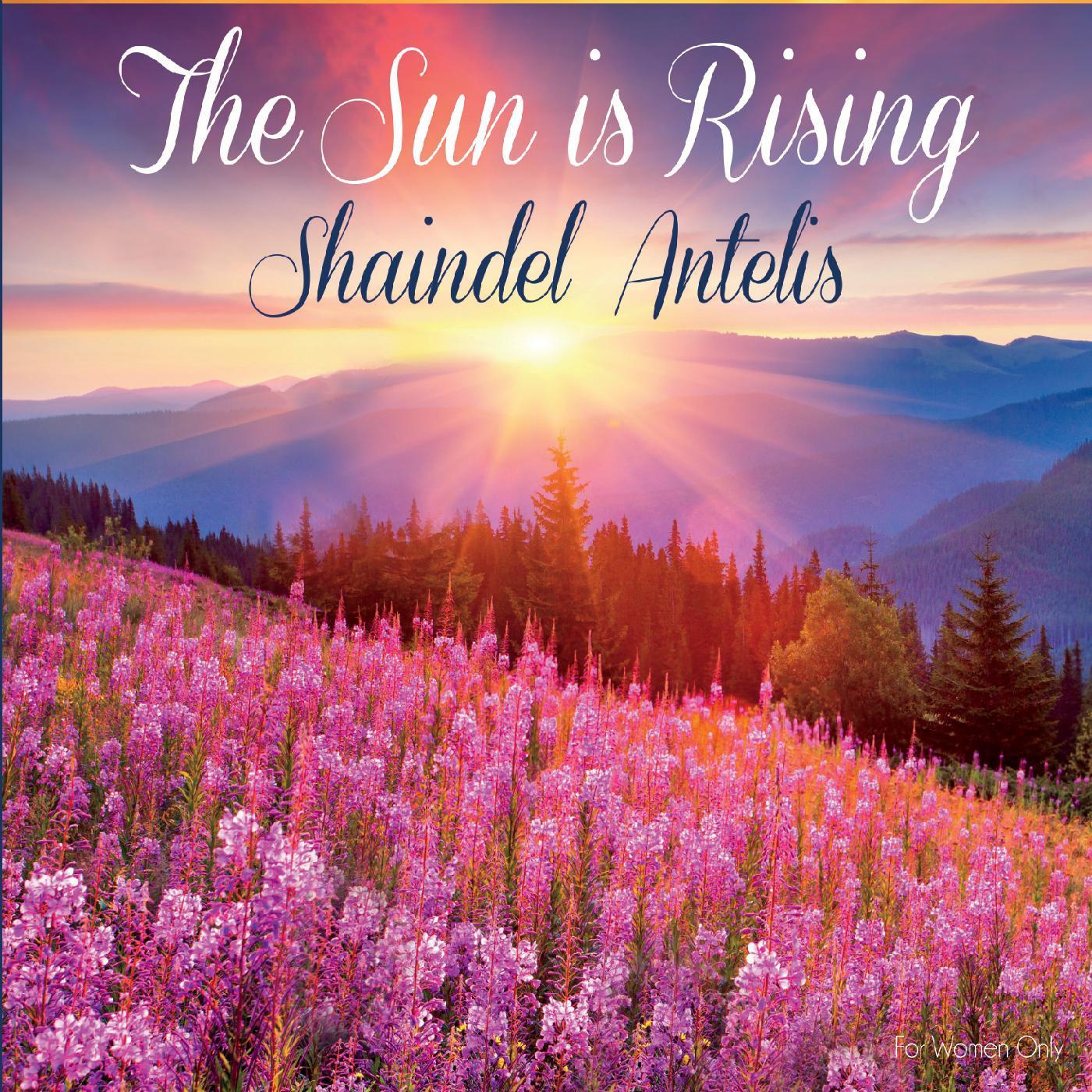 Shaindel Antelis - The Sun Is Rising