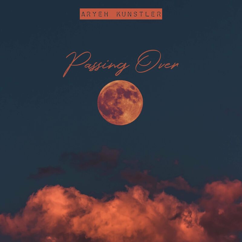 Aryeh Kunstler - Passing Over (Single)
