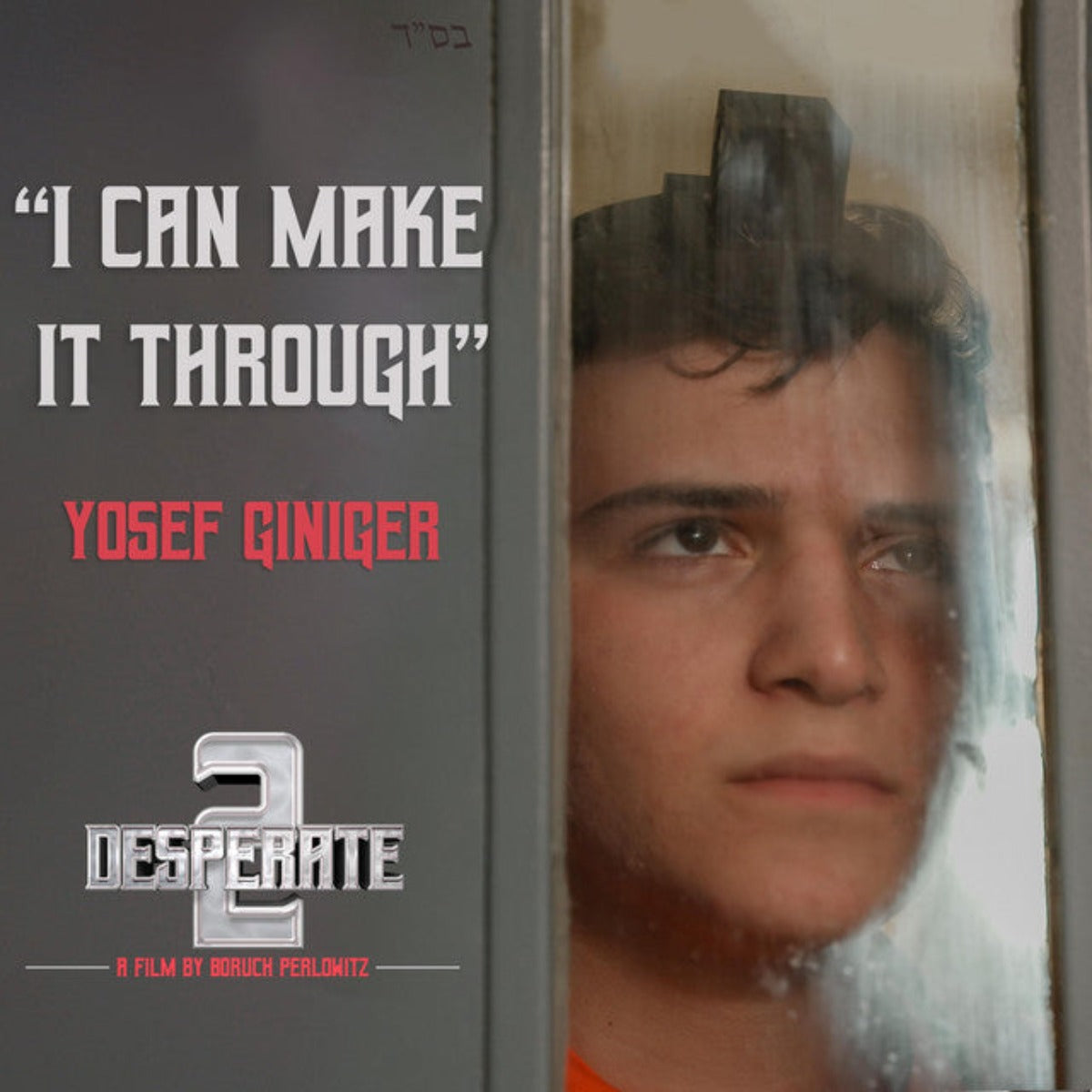 Yosef Giniger [2 Desperate] - I Can Make It Through (Single)