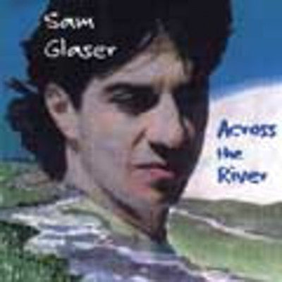 Sam Glaser - Across The River