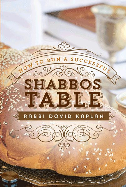 How To Run A Successful Shabbos Table