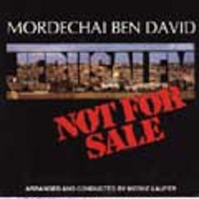 Mordechai Ben David or MBD - Jerusalem Is Not For Sale