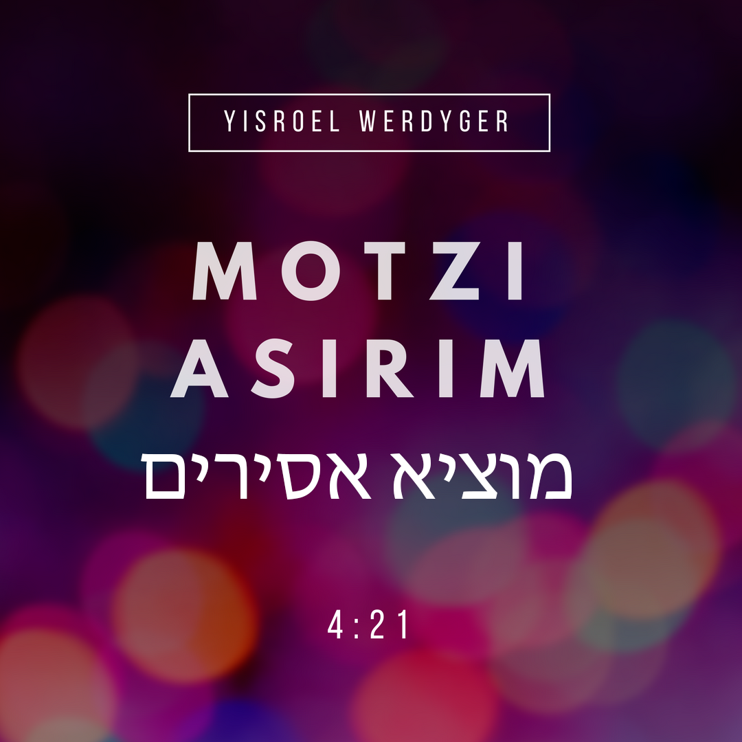 Yisroel Werdyger - Motzi Asirim (Single)
