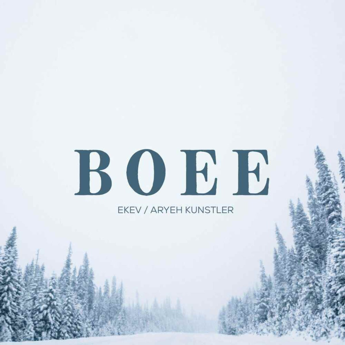 Ekev & Aryeh Kunstler - Boee (Single)