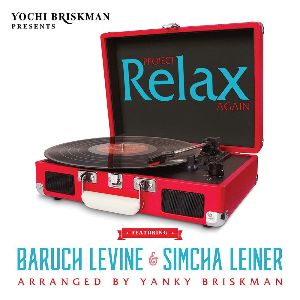 Project Relax Again Boruch Levine & Simcha leiner
