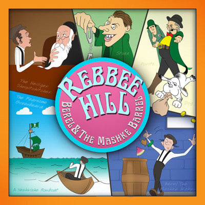 Rebbee Hill - Berel and the Mashke Barrel