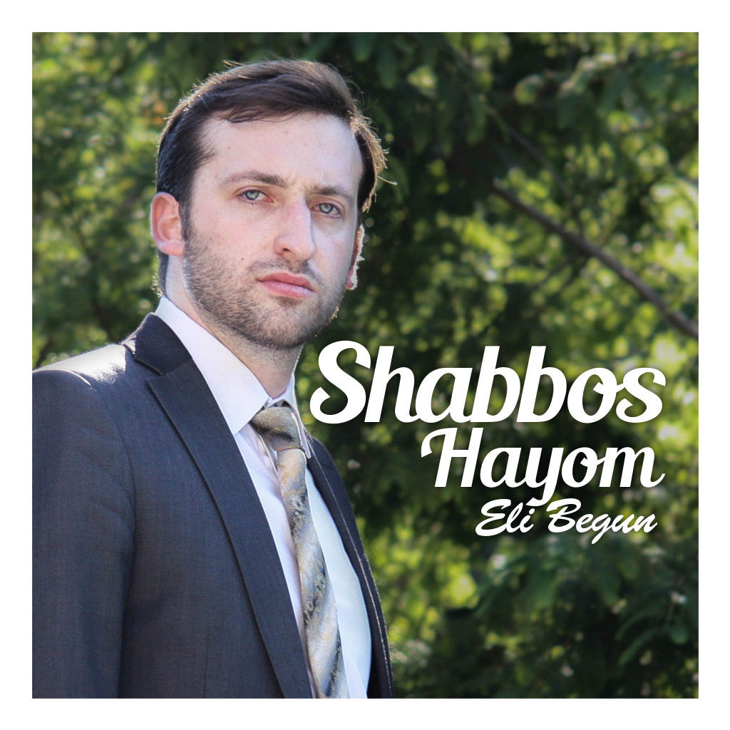 Eli Begun - Shabbos Hayom (Single)