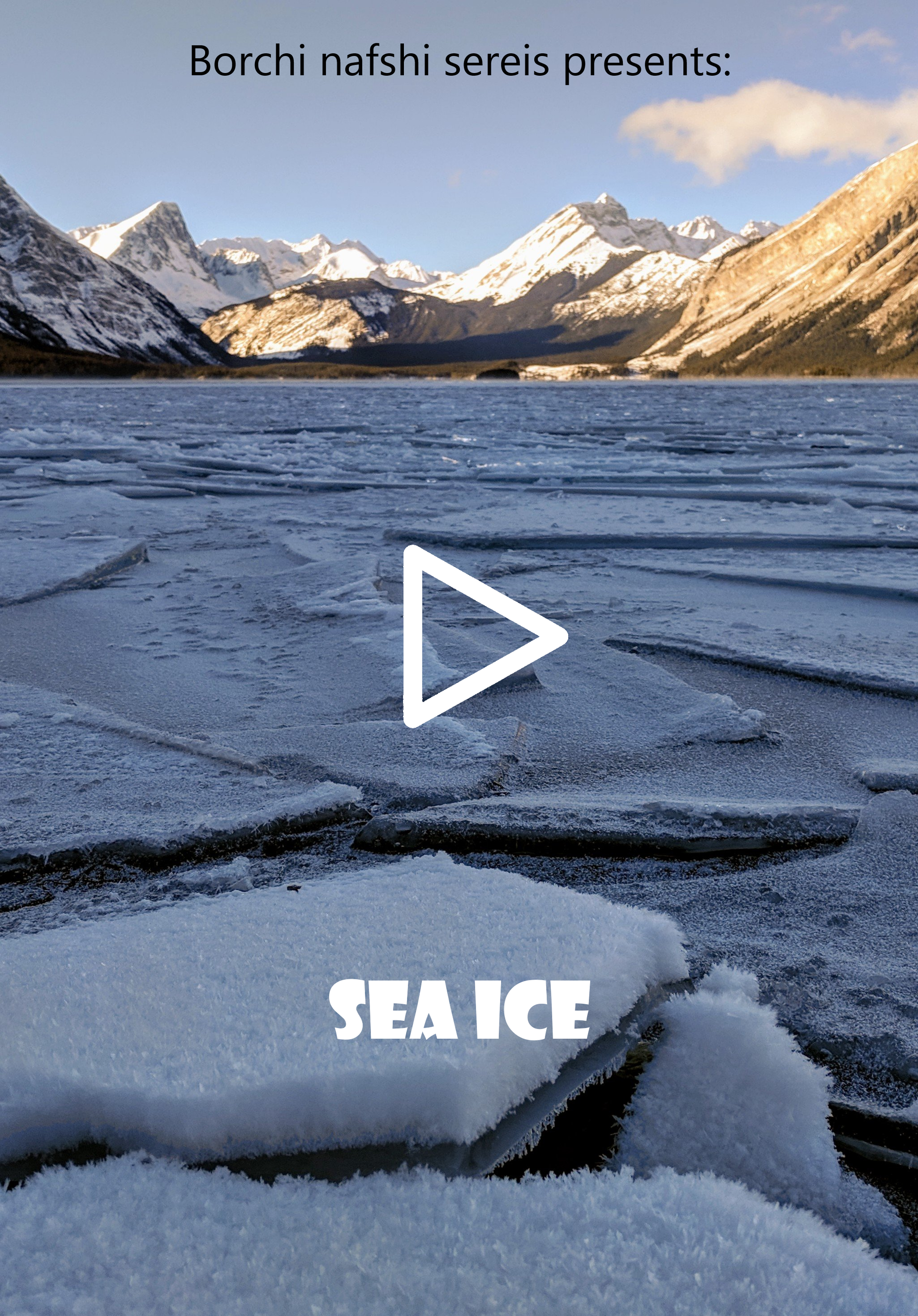 Borchi Nafshi Series - Sea Ice (Video)