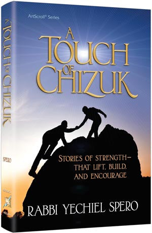 Rabbi Yechiel Spero - A Touch of Chizuk