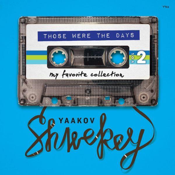 Yaakov Shwekey - Those Were The Days 2