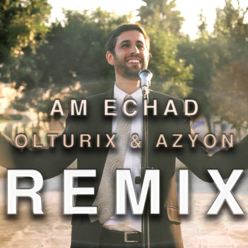 Am Echad (רמיקס Olturix &amp; Azyon)