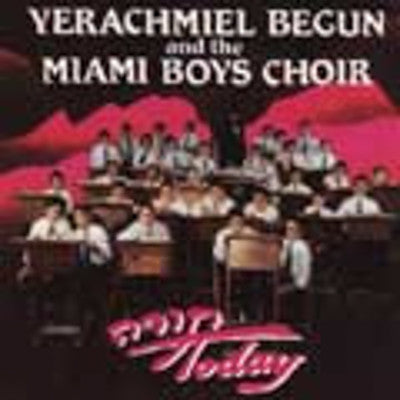 Yerachmiel Begun and The Miami Boys Choir - Torah Today