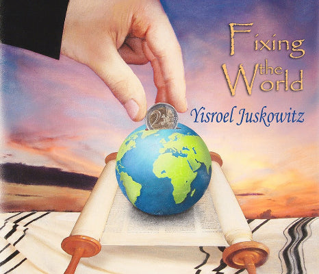 Yisroel Juskowitz - Fixing The World